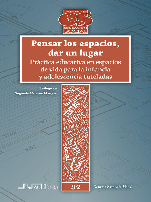 Title details for Pensar los espacios, dar un lugar. Práctica educativa en espacios de vida para la infancia y adolescencia tuteladas by Edicions Culturals Valencianes, S.A. Nau Llibres - Available